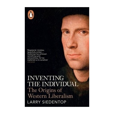 Inventing the Individual: The Origins of WestLarry Siedentop