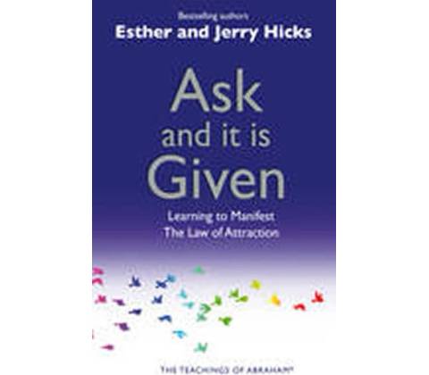 Ask and It is Given