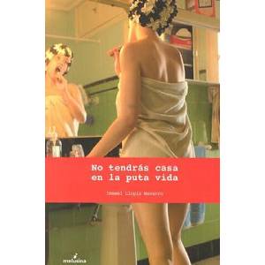 No tendrás casa en la puta vida | Llopis Navarro, Ismael (ISBN: 9788496614680)