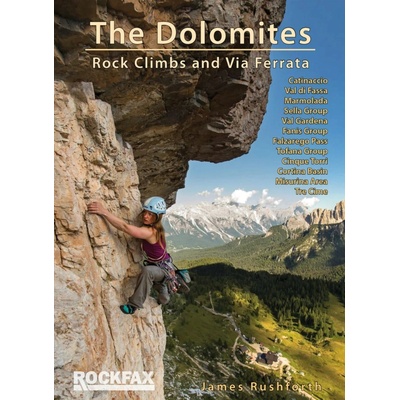 The Dolomites : Rock Climbs and Via Ferrata - horolezecký průvodce