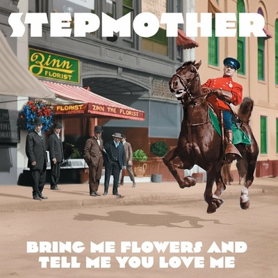 Stepmother - Bring Me Flowers and Tell Me You Love Me LP