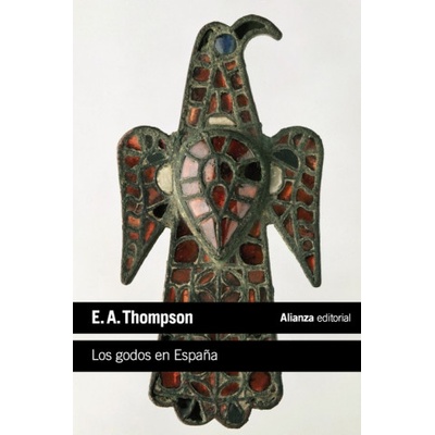 Los godos en Espańa / The Goths in Spain | E. A. Thompson, Javier Faci Lacasta
