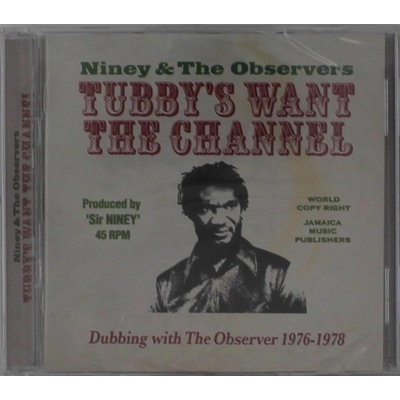Niney the Observer, TUBBY'S WANTS THE CHANNEL - DUBBING WITH THE OBSERVER 1976 - 1978, CD
