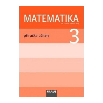 Matematika 3 pro ZŠ příručka učitele