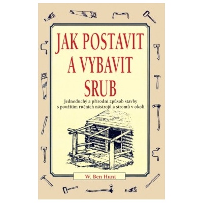 Jak postavit a vybavit srub