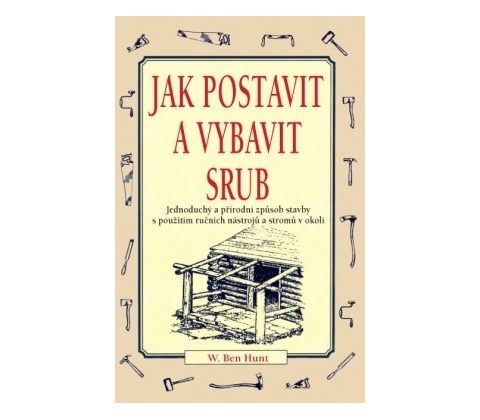 Jak postavit a vybavit srub