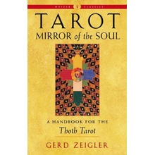 Tarot: Mirror of the Soul: A Handbook for the Thoth Tarot Ziegler GerdPaperback