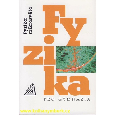 Fyzika pro gymnázia - Fyzika mikrosvěta - Štoll I.