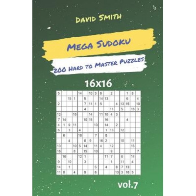 Mega Sudoku - 200 Hard to Master Puzzles 16x16 Vol.7