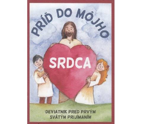 Príď do môjho srdca