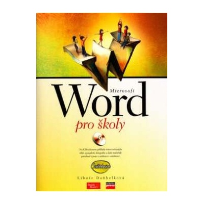 Microsoft Word pro školy - cvičebnice + CD - Libuše Daňhelková