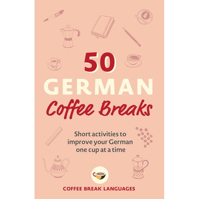 50 German Coffee Breaks - Teach Yourself