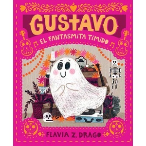 Gustavo, El Fantasmita Tímido | Flavia Z. Drago (ISBN: 9781536214147)