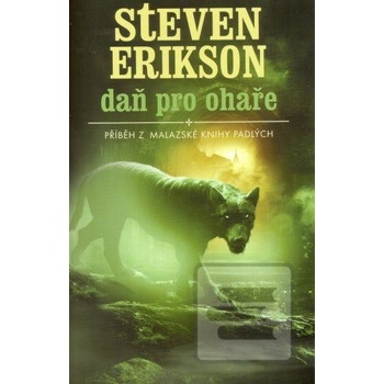 Příběh z malazské Knihy Padlých 8: Daň pro ohaře - Steven Erikson