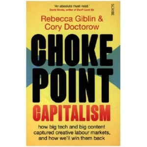 Chokepoint Capitalism | Rebecca Giblin, Cory Doctorow (2022)