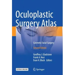 Oculoplastic Surgery Atlas | Frank A. Nesi, Geoffrey J. Gladstone, Evan H. Black (ISBN: 9783319673301)