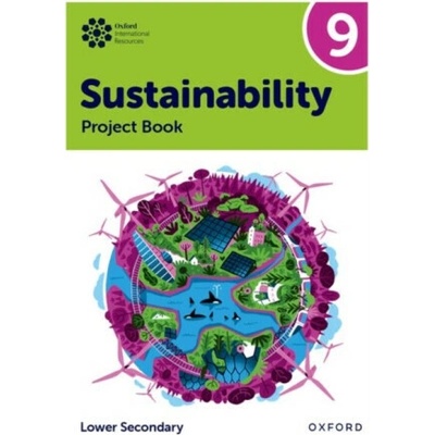 Oxford International Sustainability: Project Book 9 (Lower Secondary) - Rebecca Tudor, Jaimie P. Cloud