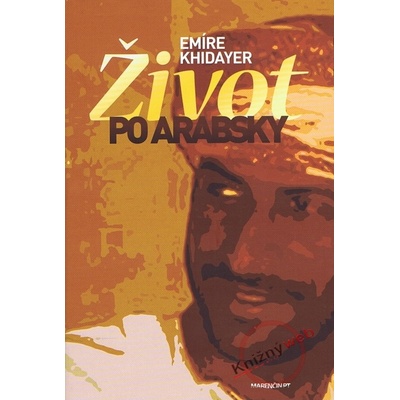 Život po arabsky - Emíre Khidayer