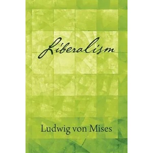 Liberalism | Ludwig Von Mises (ISBN: 9781610166911)