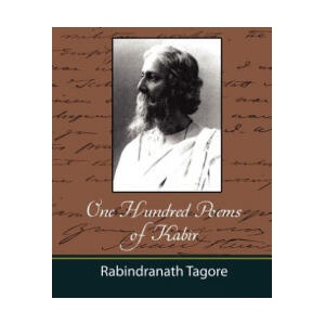 One Hundred Poems of Kabir - Tagore | Tagore Rabindranath (2007)