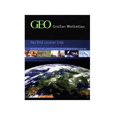 GEO - Großer Weltatlas (Das Bild unserer Erde)