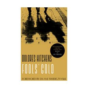 Fools' Gold | Dolores Hitchens, Duane Swierczynski (ISBN: 9781598536348)
