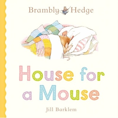 Brambly Hedge: House for a Mouse