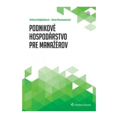 Podnikové hospodárstvo pre manažérov - Helena Majdúchová; Anna Neunannová