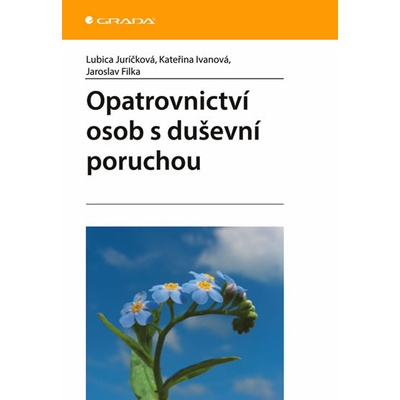 Opatrovnictví osob s duševní poruchou - Juríčková Lubica a kolektív