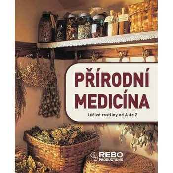 Přírodní medicína - léčivé rostliny od A do Z - 12. vydání - Anne Iburg
