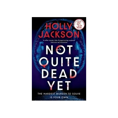 Not Quite Dead Yet - Holly Jackson