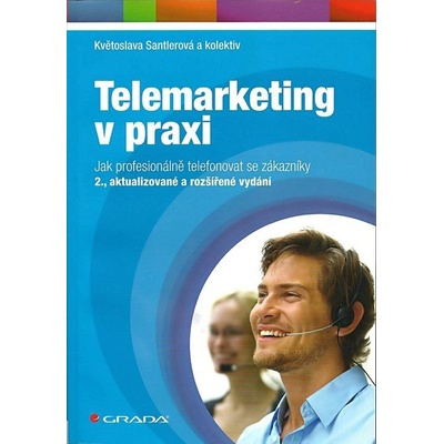 Telemarketing v praxi - Jak profesionálně telefonovat