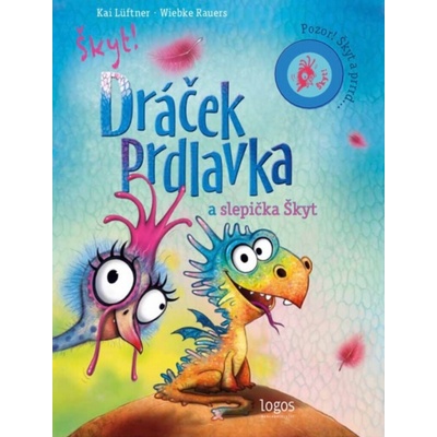 Dráček Prdlavka a slepička Škyt - Pozor! Škyt a prrrd... - Kai Lüftner, Wiebke Rauers (ilustrátor)