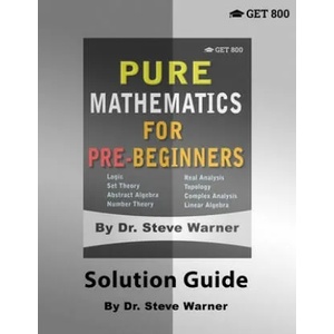 Pure Mathematics for Pre-Beginners - Solution Guide | Steve Warner (ISBN: 9781951619008)