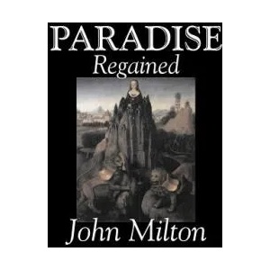 Paradise Regained by John Milton, Poetry, Classics, Literary Collections | John Milton (ISBN: 9781603120272)