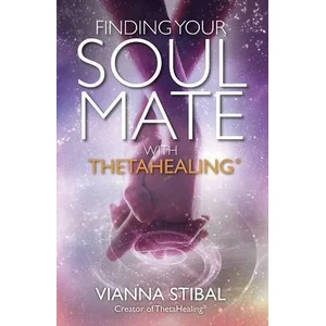 Finding Your Soul Mate with ThetaHealing(R) | Vianna Stibal (ISBN: 9781401953430)