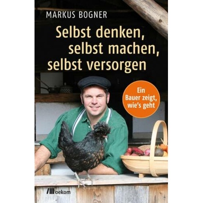 Selbst denken, selbst machen, selbst versorgen