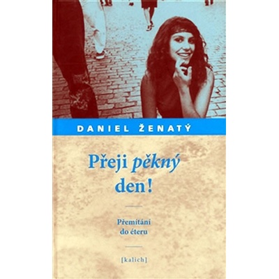 Přeji pěkný den! - Daniel Ženatý – Hledejceny.cz