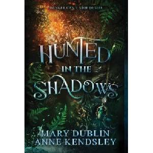 Hunted in the Shadows | Anne Kendsley, Mary Dublin (2025)