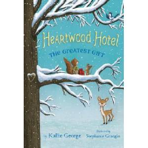 Heartwood Hotel, Book 2: The Greatest Gift (ISBN: 9781484746394)