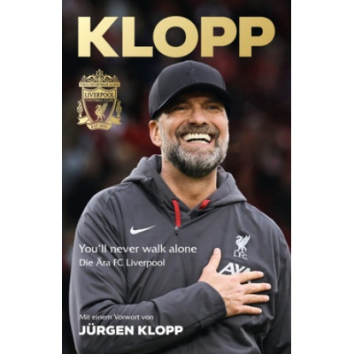 Jürgen Klopp - Die Ära FC Liverpool. Das offizielle und autorisierte Buch über die Zeit an der Anfield Road.