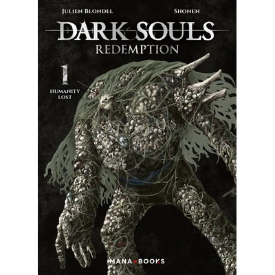 Dark Souls - Vykoupení 1: Ztracená lidskost - Julien Blondel