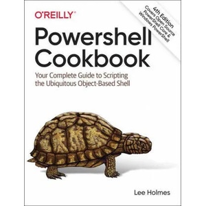 PowerShell Cookbook | Lee Holmes (ISBN: 9781098101602)