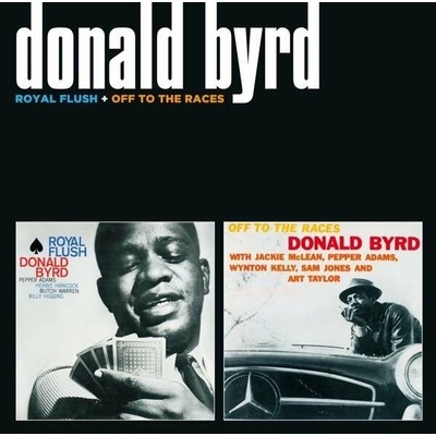 BYRD DONALD: ROYAL FLUSH/OFF TO THE CD