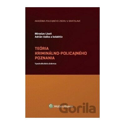 Teória kriminálno-policajného poznania - Miroslav Lison, Adrián Vaško