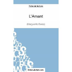 L'Amant de Marguerite Duras (Fiche de lecture) | Vanessa Grosjean, fichesdelecture. com (ISBN: 9782511028247)