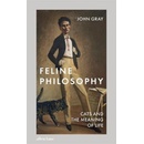 Feline Philosophy - John Gray