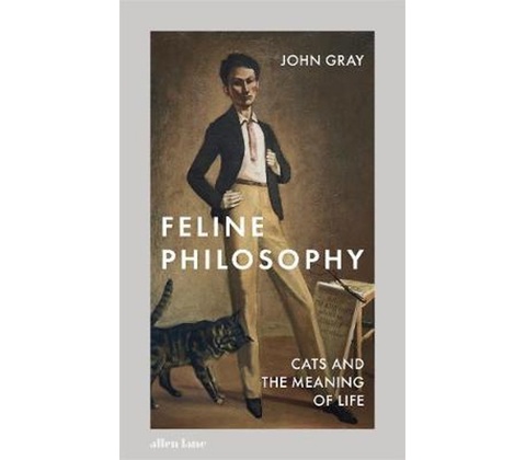Feline Philosophy - John Gray