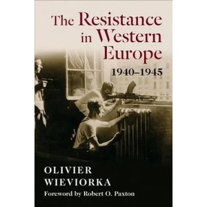 Resistance in Western Europe, 1940-1945 | Olivier Wieviorka (ISBN: 9780231189965)