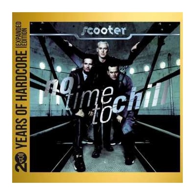 Scooter - No Time To Chill - expanded Edition CD